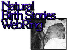[Natural Birth Stories WebRing]